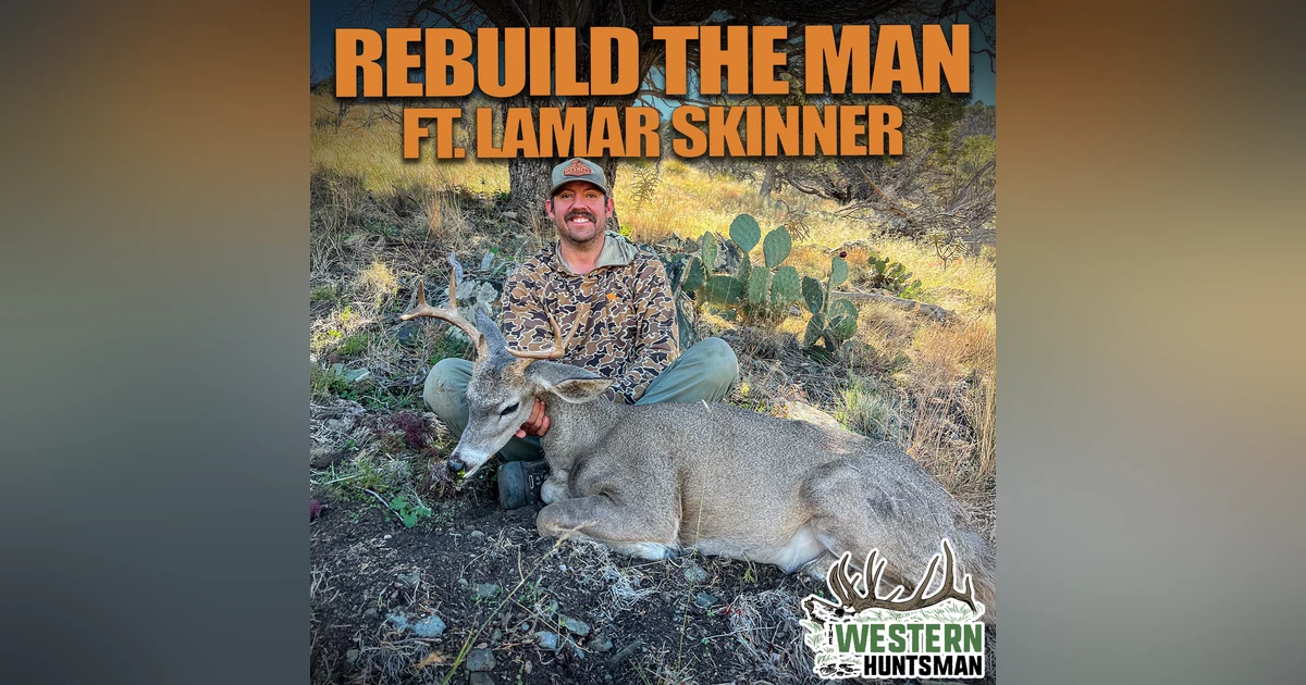 Rebuild the Man with Lamar Skinner