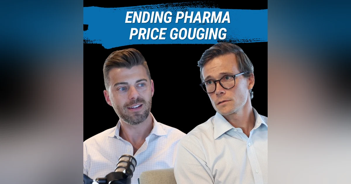 Ending Pharmaceutical Price Gouging, with Jake Frenz