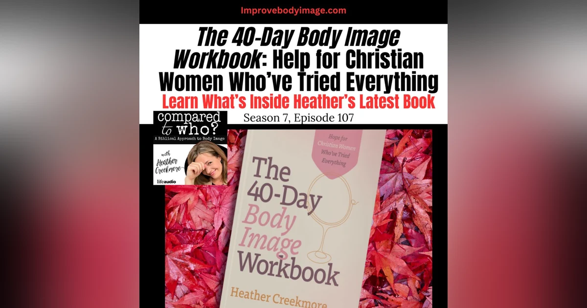 The Body Image Solution: A 40-Day Workbook to Break Free from Food and Body Frustration
