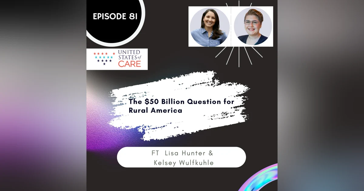 81 I The $50 Billion Question for Rural America - United States of Care