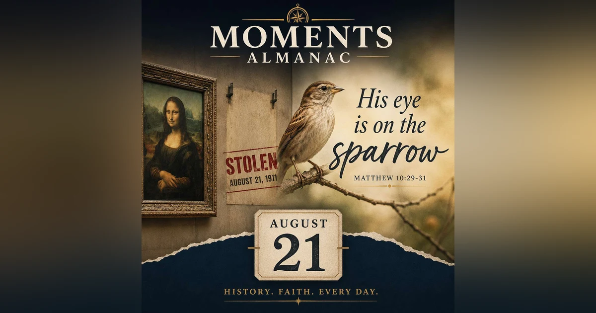 August 21 | Moments Almanac | Sparrow