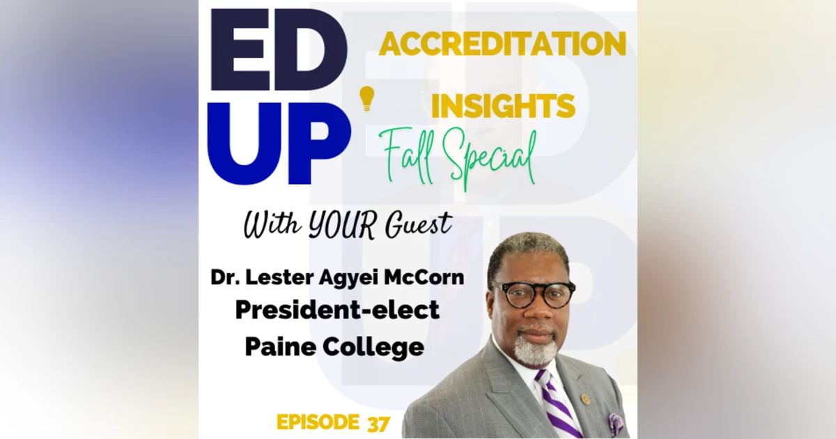 37. Navigating Accreditation: Perspectives from a College President with Dr. Lester McCorn