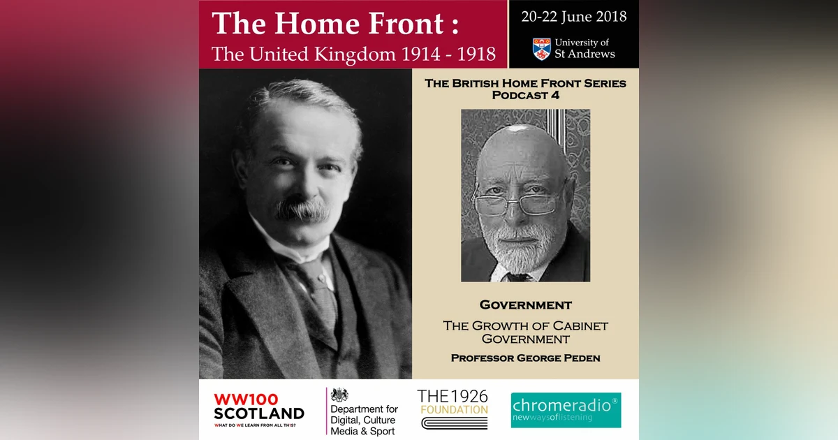 THE BRITISH HOME FRONT 4 | The Growth of Cabinet Government - George Peden