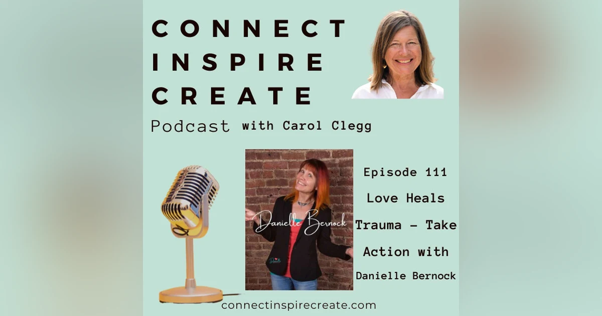 111 Love Heals Trauma - Take Action with Danielle Bernock