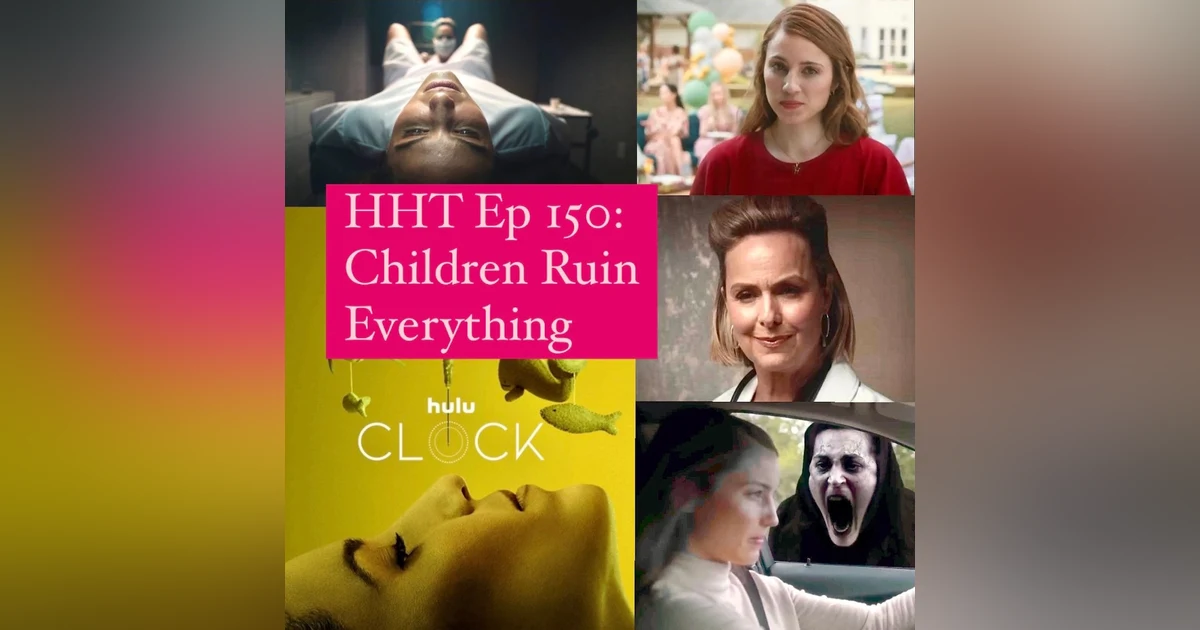 Ep 150: Children Ruin Everything