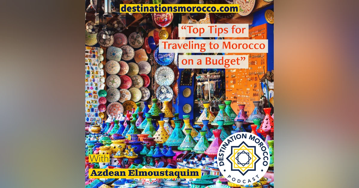 Top Tips for Traveling to Morocco on a Budget