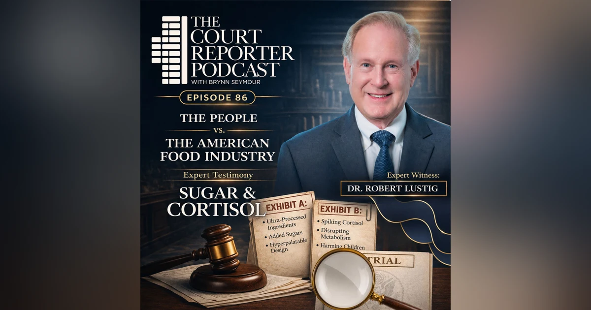#86 - Expert Testimony, Sugar, and Cortisol: A Conversation with Dr. Robert Lustig