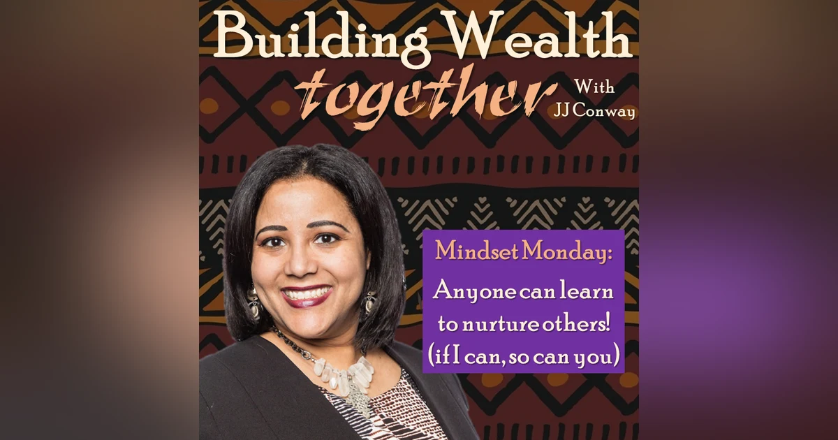 Episode 17: Mindset Monday – How to Become a Nurturing Person of Influence