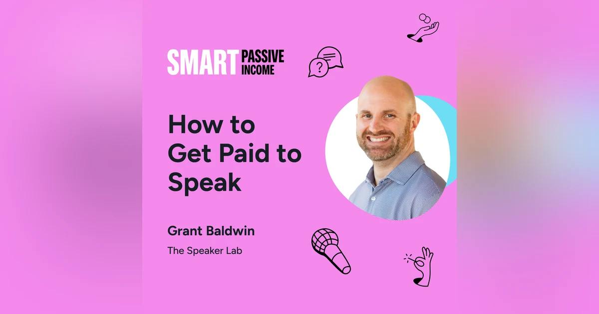 SPI 821: How to Get Paid to Speak with Grant Baldwin