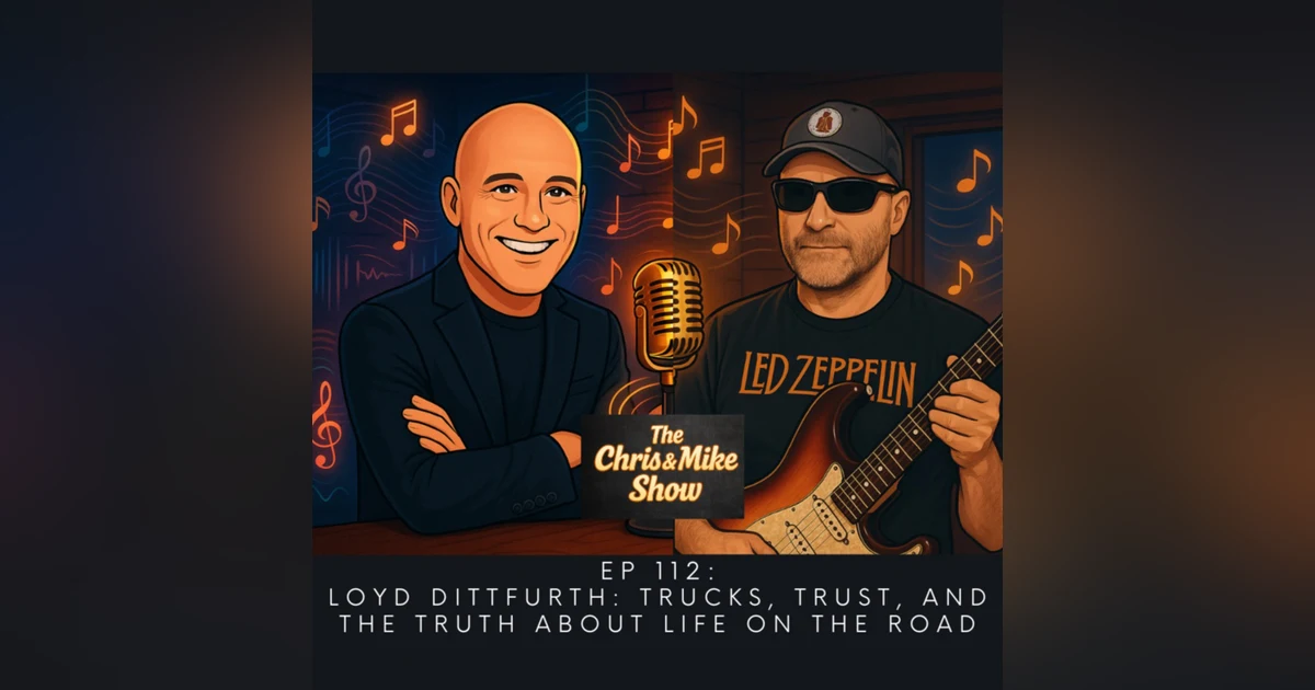 #112 - Loyd Dittfurth - Trucks, Trust, & The Truth About Life on the Road