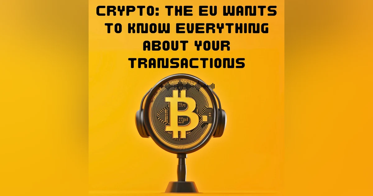 Crypto: The EU Wants to Know Everything About Your Transactions