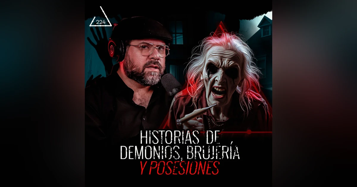 Historias de Demonios, brujería y posesiones| EP 224 | EL NARRADOR