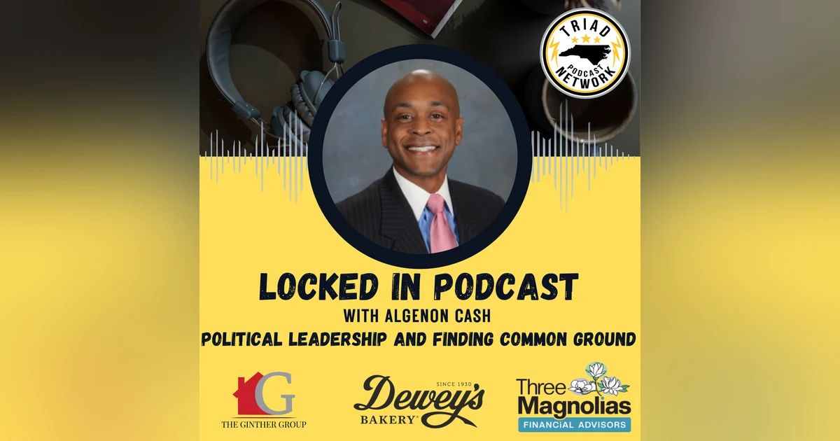 Locked In Podcast - Lenny McAllister: Political Leadership and Finding Common Ground