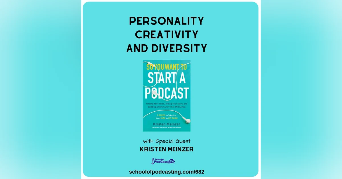Personality, Creativity, and Diversity - Starting a Podcast With Kristen Meinzer