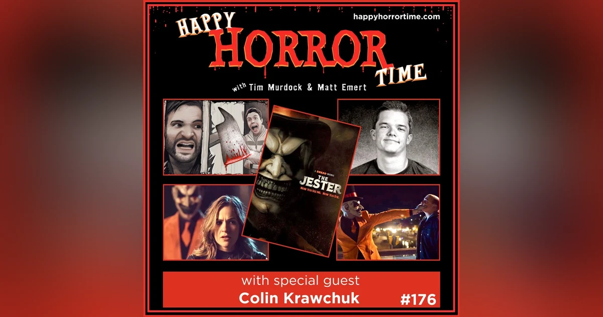 Ep 176: Interview w/Colin Krawchuk, Director & Co-Writer of “The Jester”