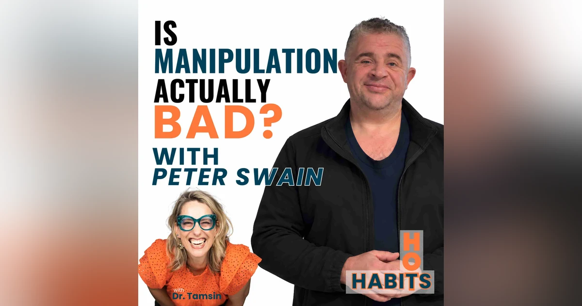 Is Manipulation Actually Bad? with Peter Swain