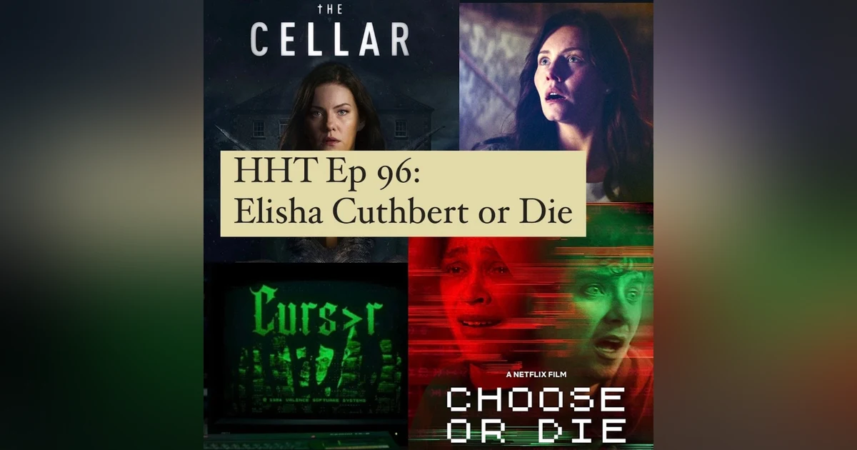 Ep 96: Elisha Cuthbert or Die