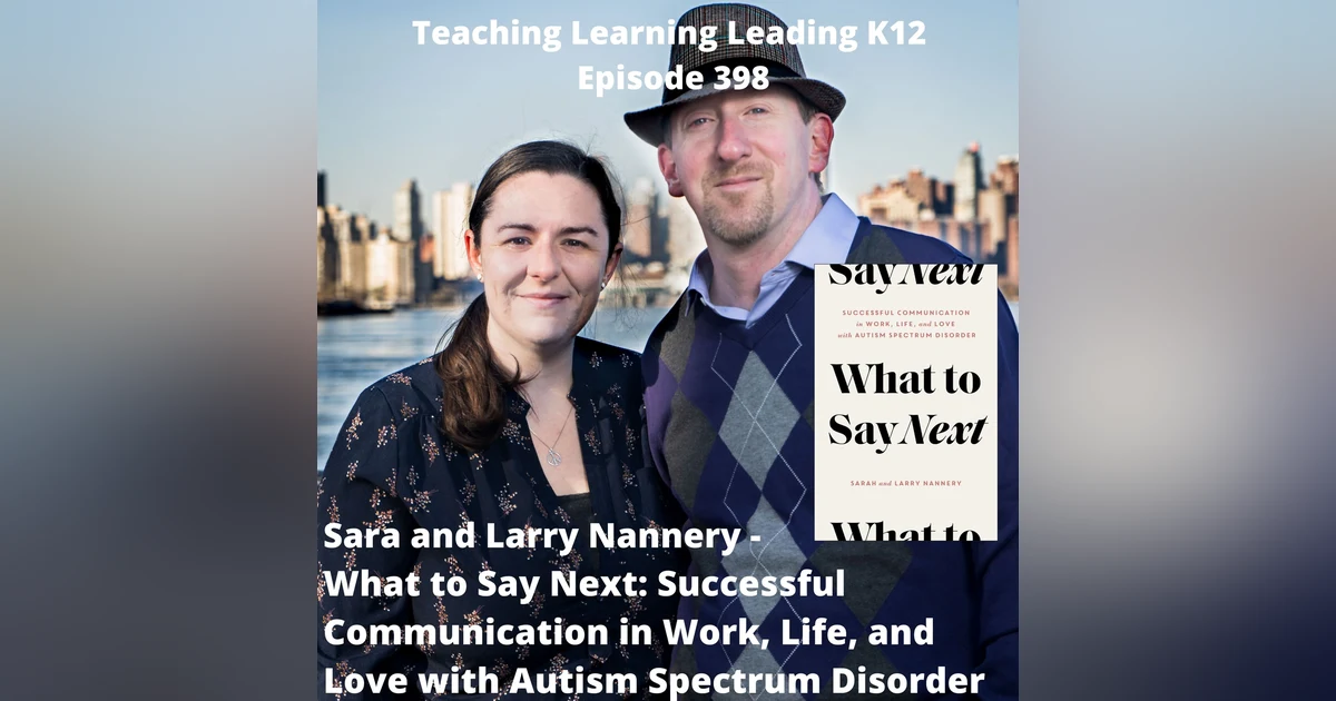 Sara and Larry Nannery - What to Say Next: Successful Communication in Work, Life, and Love with Autism Spectrum Disorder - 398