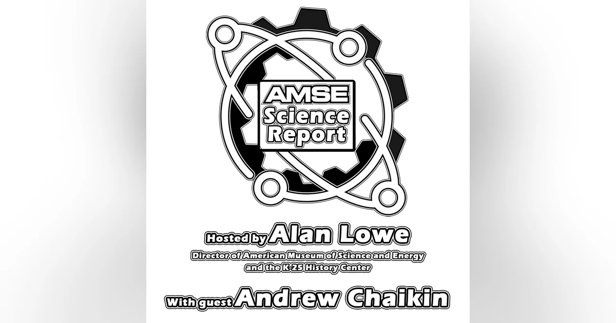 AMSE Science Report with guest Andrew Chaikin