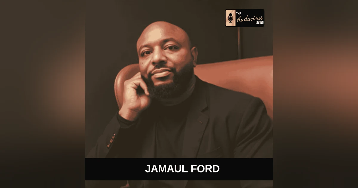 The Audacity of Entrepreneurship with Jamaul Ford