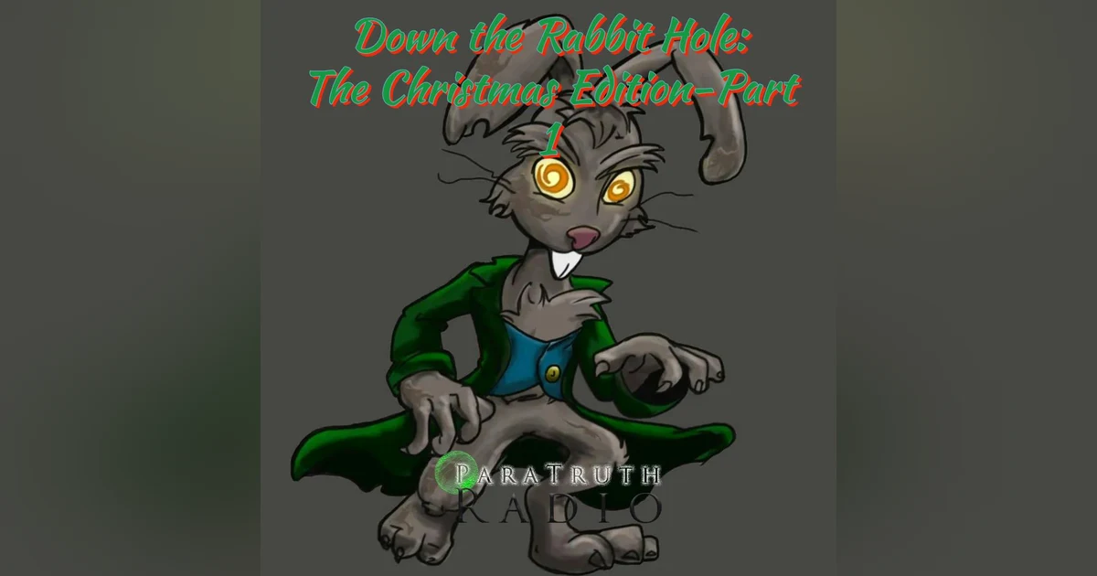 Down the Rabbit Hole: The Christmas Edition-Part 1