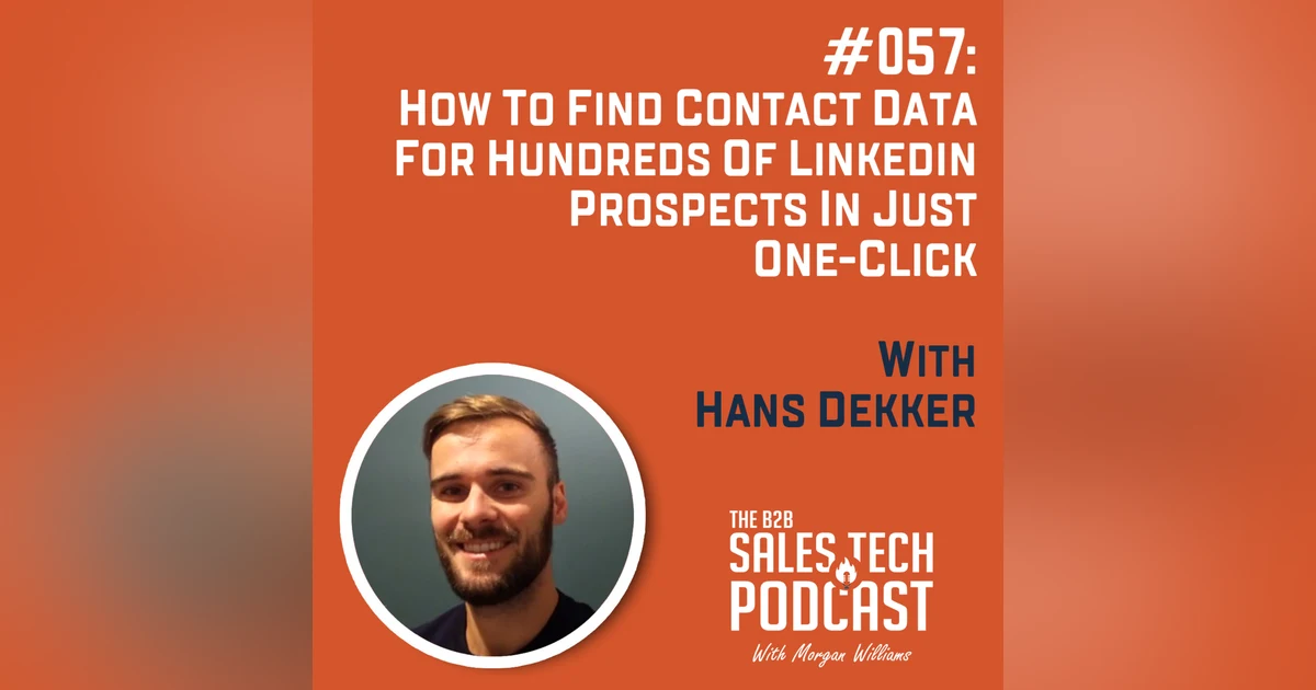 #057: How to Find Contact Data For Hundreds of LinkedIn Prospects in Just One-Click With Hans Dekker