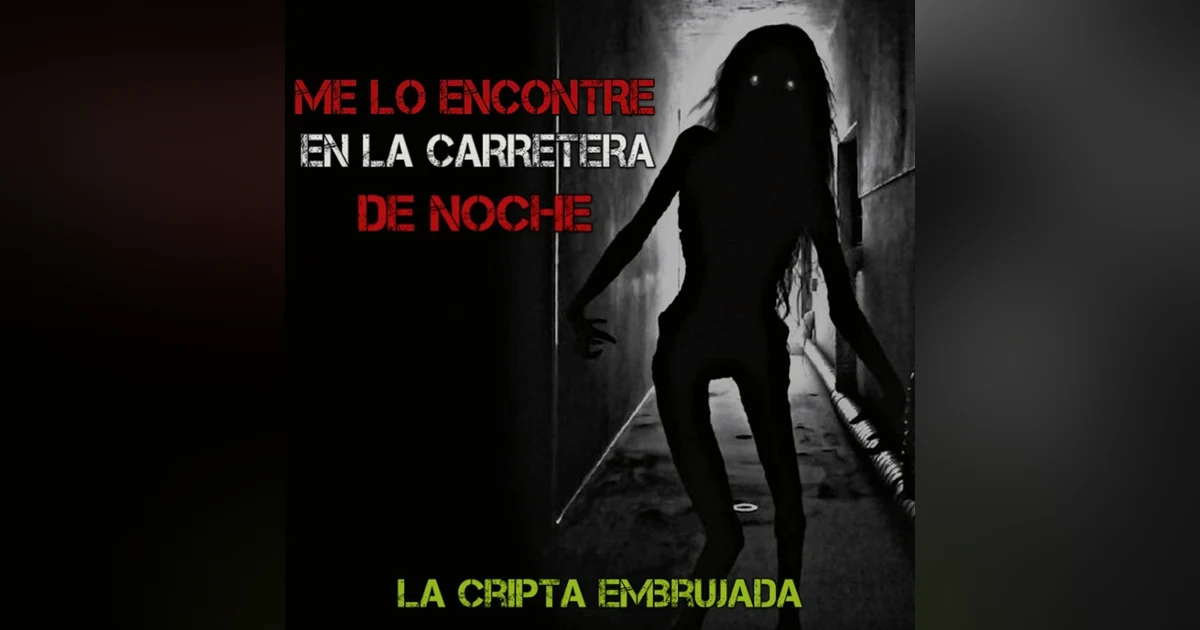 Una Extraña Criatura nos siguió en la Carretera Prohibida | Relatos de Horror en Carreteras | L.C.E.