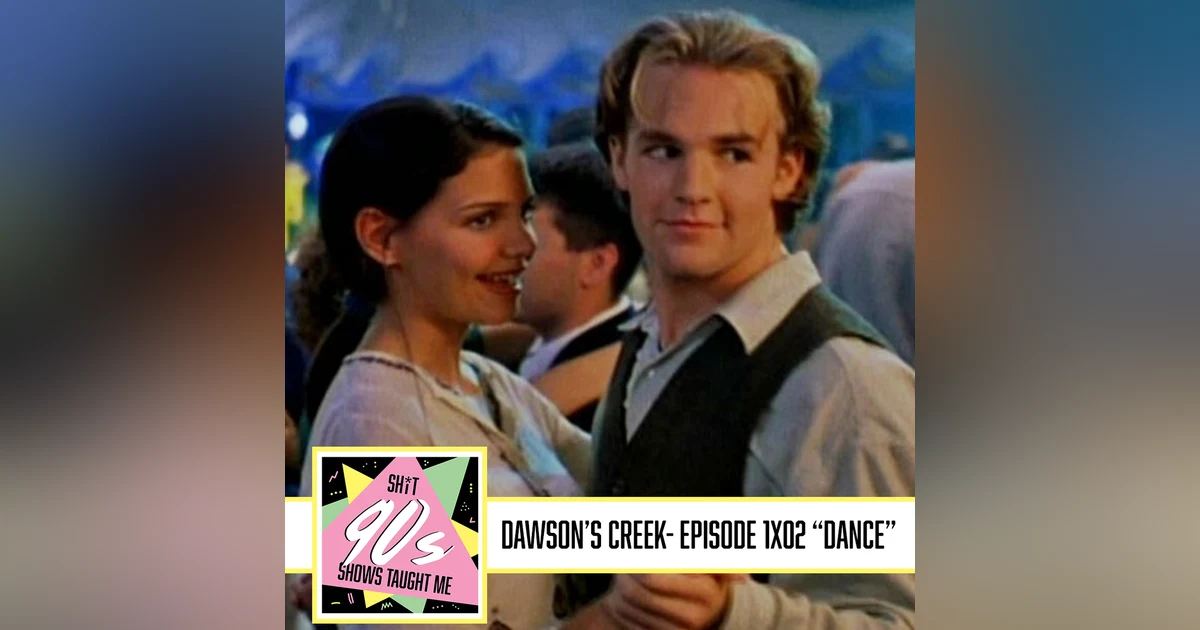 Dawson's Creek: Season 1 Episode 2 - Dance
