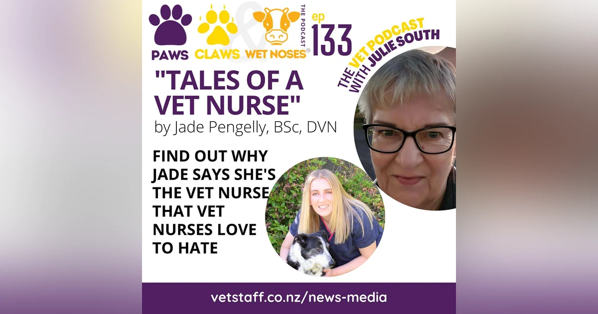 Tales of a Vet Nurse with Jade Pengelly - pt 1 of 2 - ep 133