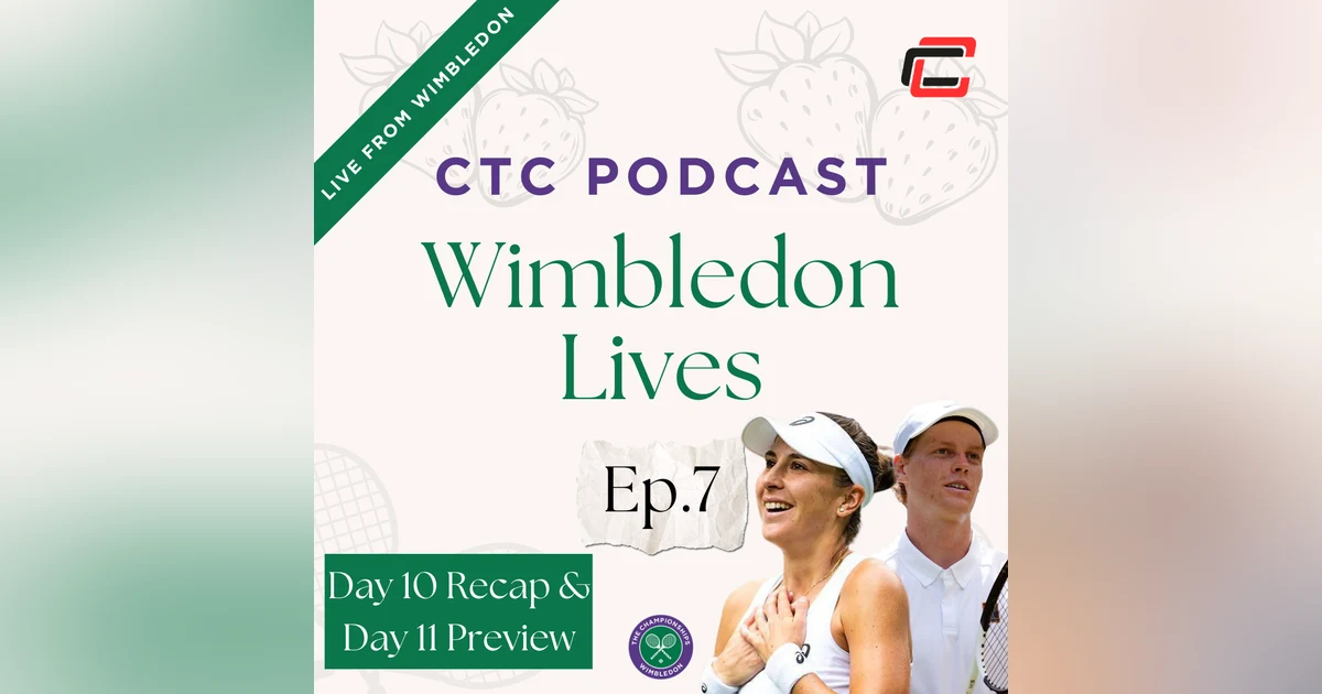 Wimbledon Lives Day 10 Recap Day 11 Preview