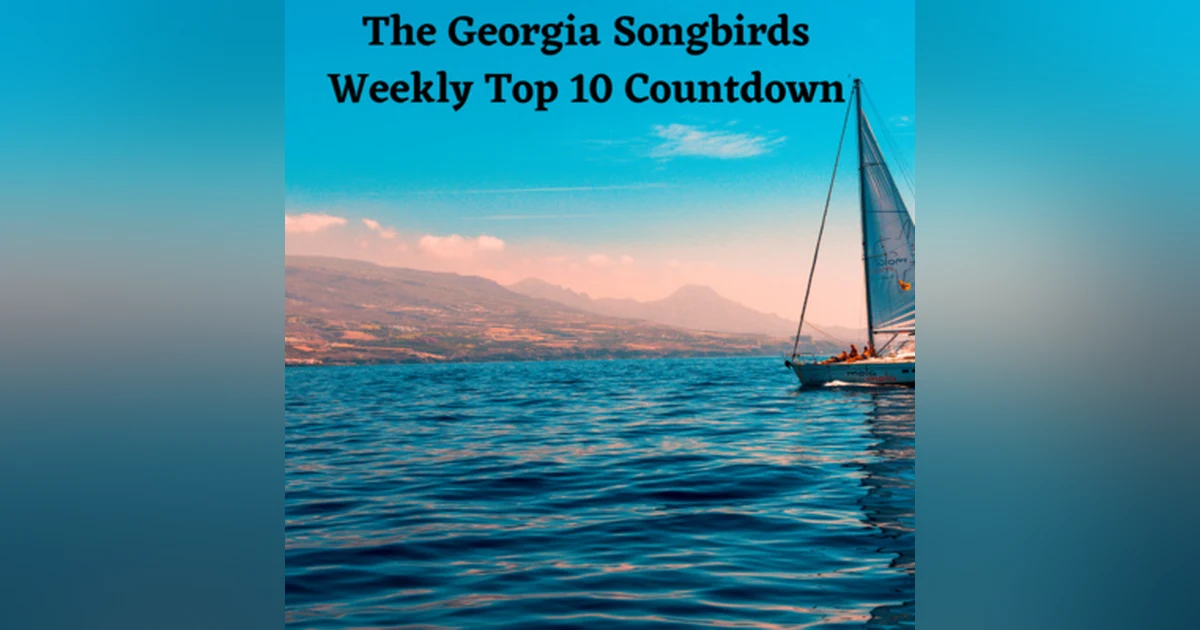 The Georgia Songbirds Weekly Top 10 Countdown Week 65
