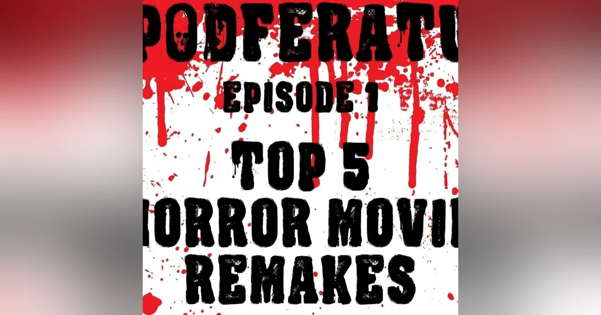 Episode 1: Top 5 Horror Movie Remakes