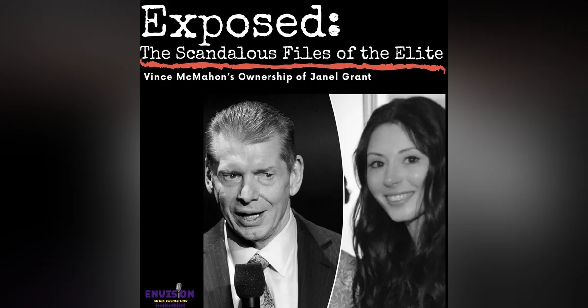 Trailer: Exposed - The Scandalous Files of the Elite | Vince McMahon's Ownership of Janel Grant