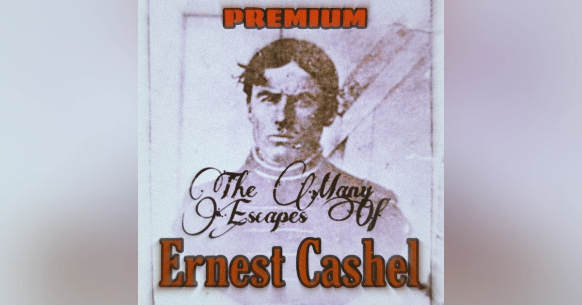 The Many Escapes of Ernest Cashel (Premium)