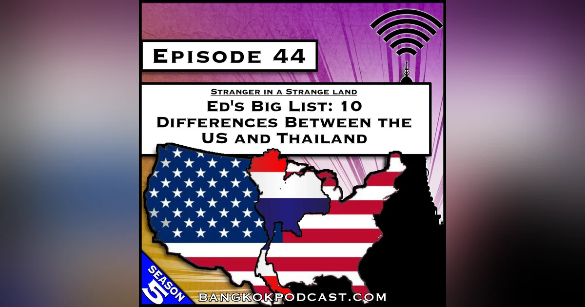 Ed's Big List: 10 Differences Between the US and Thailand [S5.E44]