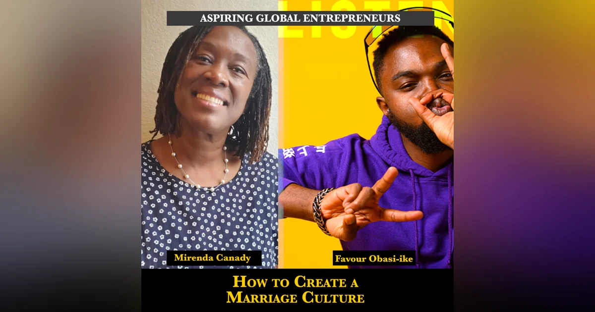 (A.G.E) How to Create a Marriage Culture with Mirenda Canady 💍 - 143