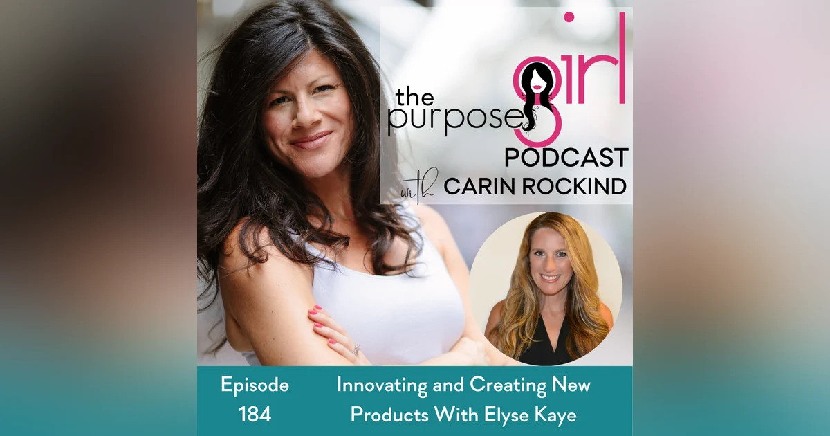 184 Innovating and Creating New Products With Elyse Kaye