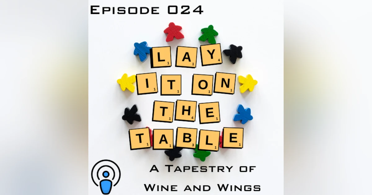 A Tapestry of Wine and Wings | Geek & Southern | Lay It On The Table, Episode 24