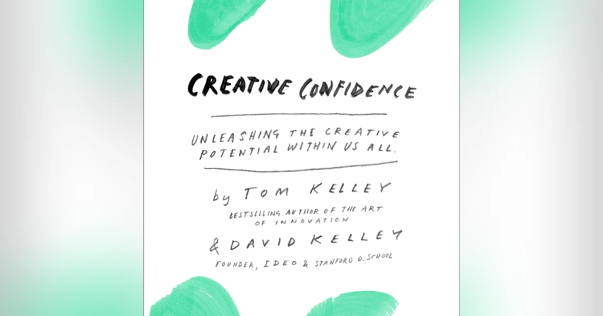 Unleashing Imagination: The Power of Creative Confidence by Tom Kelley