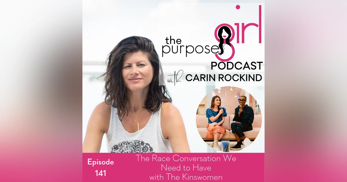 141 The Race Conversations We Need to Have with The Kinswomen