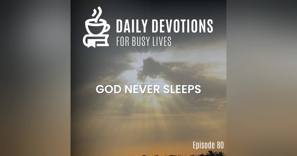 God Never Sleeps