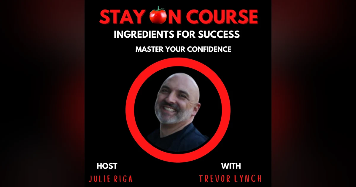 Ingredients for Success - Master your Confidence with Trevor Lynch