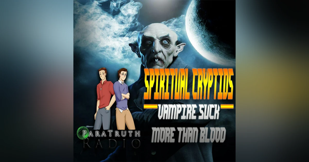 Spiritual Cryptids:  Vampires Suck More Than Blood