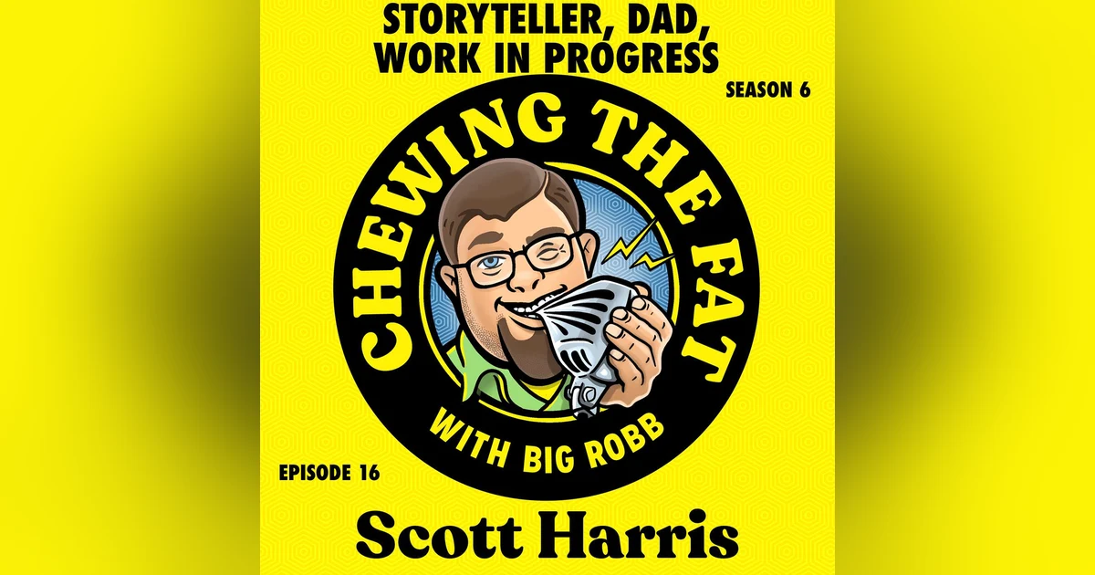 Scott Harris, Storyteller, Dad, Work In Progress