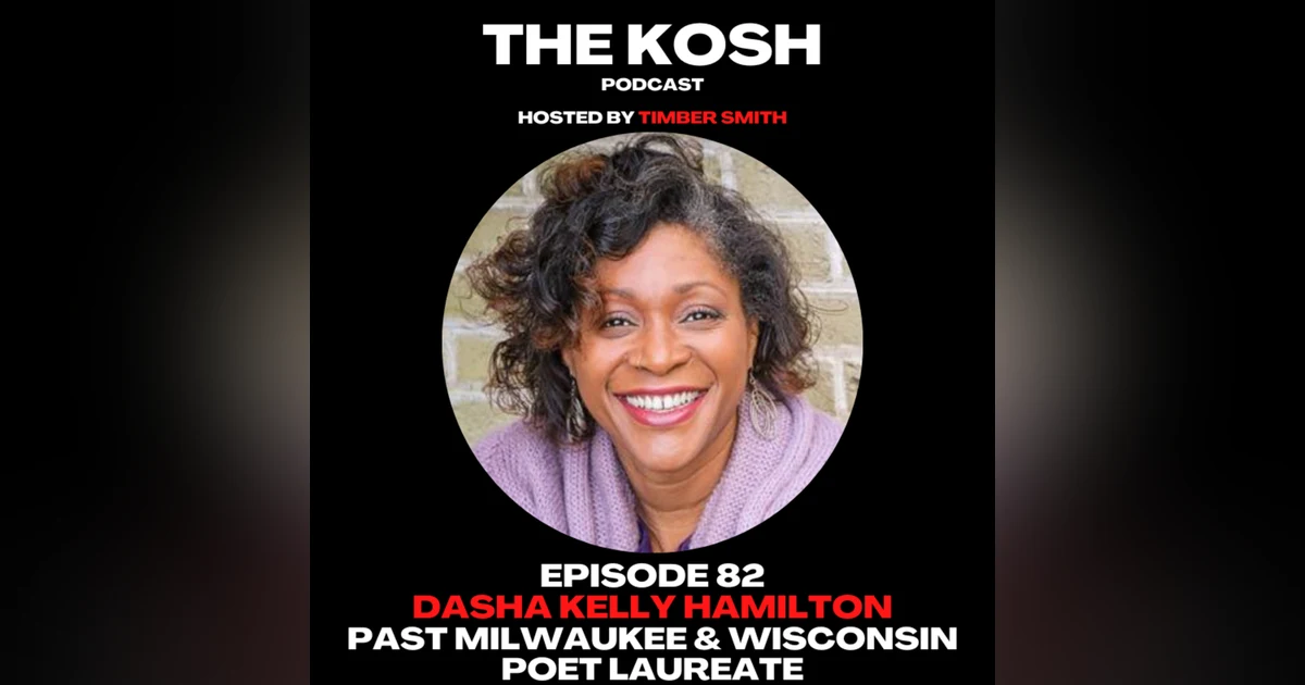 Episode 82: Dasha Kelly Hamilton - Past Milwaukee & Wisconsin Poet Laureate