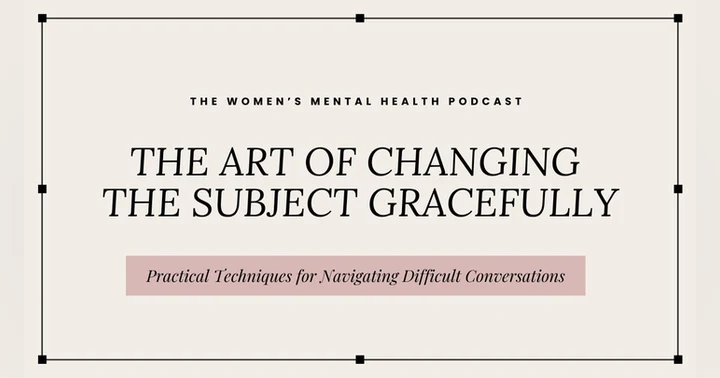 image for The Art of Changing the Subject Gracefully: Practical Techniques for Navigating Difficult Conversations