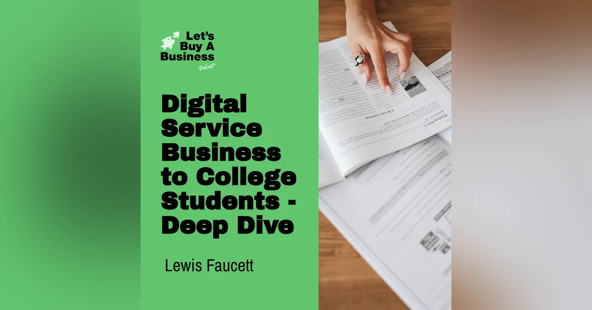 Digital Service Business to College Students - Deep Dive with Lewis Faucett