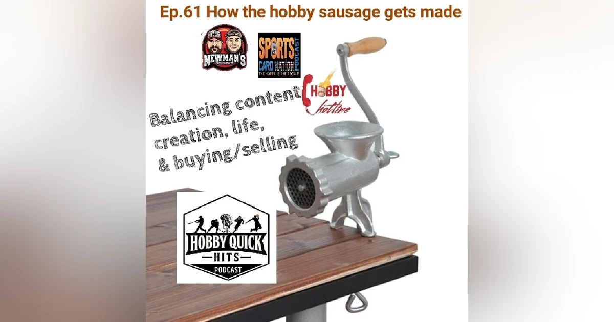 Ep.61 How the Hobby Sausage gets made