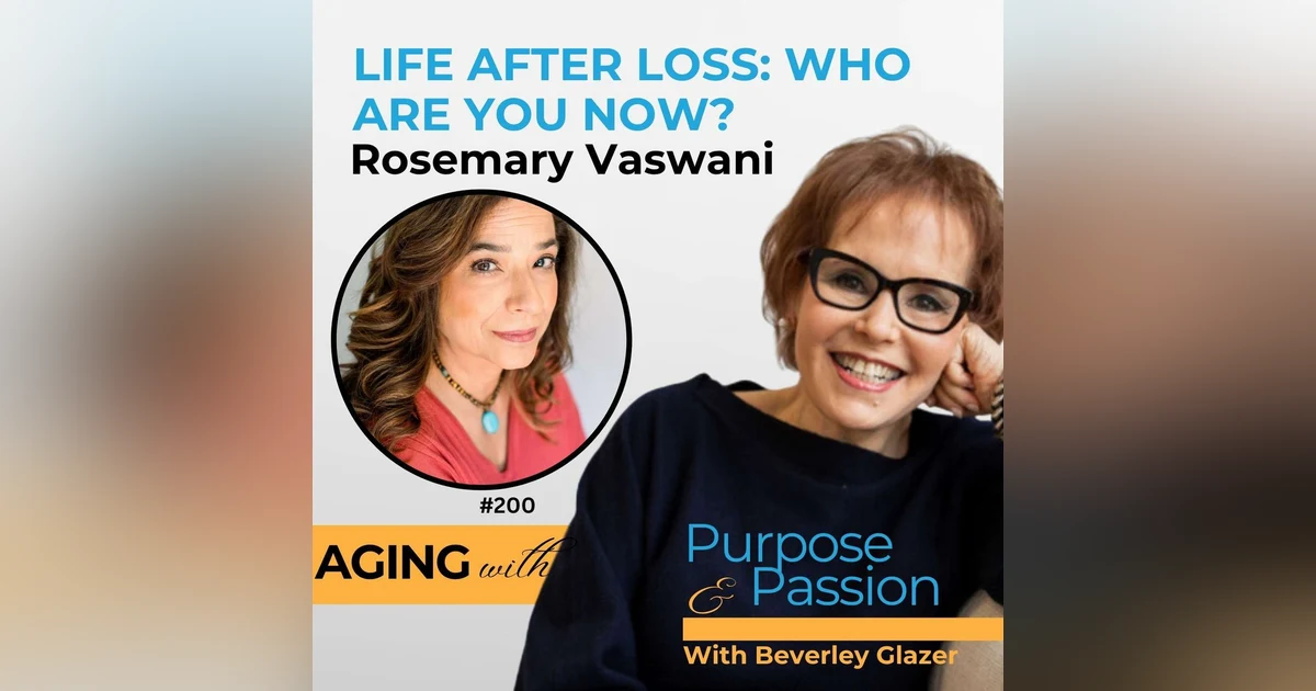 Life After Loss: Who Are You Now? | Rosemary Vaswani