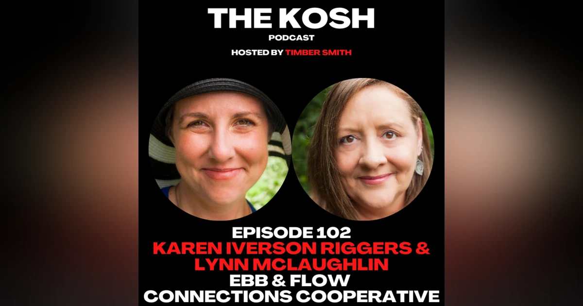 Episode 102: Karen Iverson Riggers & Lynn McLaughlin - EBB & FLOW Connections Cooperative